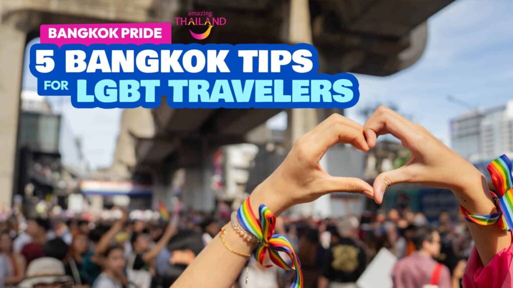 Top 5 BANGKOK Practical Tips for LGBTQIA+ Travelers